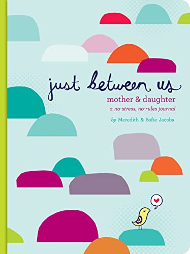 Product Image of the Just Between Us: Mother & Daughter: A No-Stress, No-Rules Journal (Activity...
