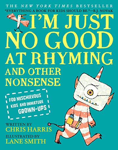 Product Image of the I'm Just No Good at Rhyming: And Other Nonsense for Mischievous Kids and...