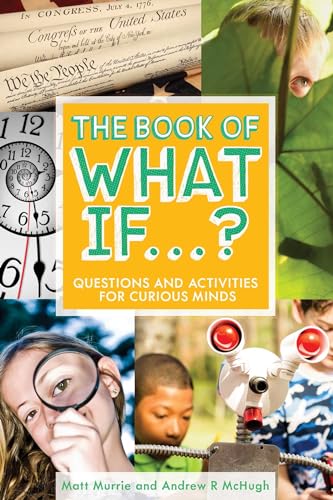 Product Image of the The Book of What If...?: Questions and Activities for Curious Minds